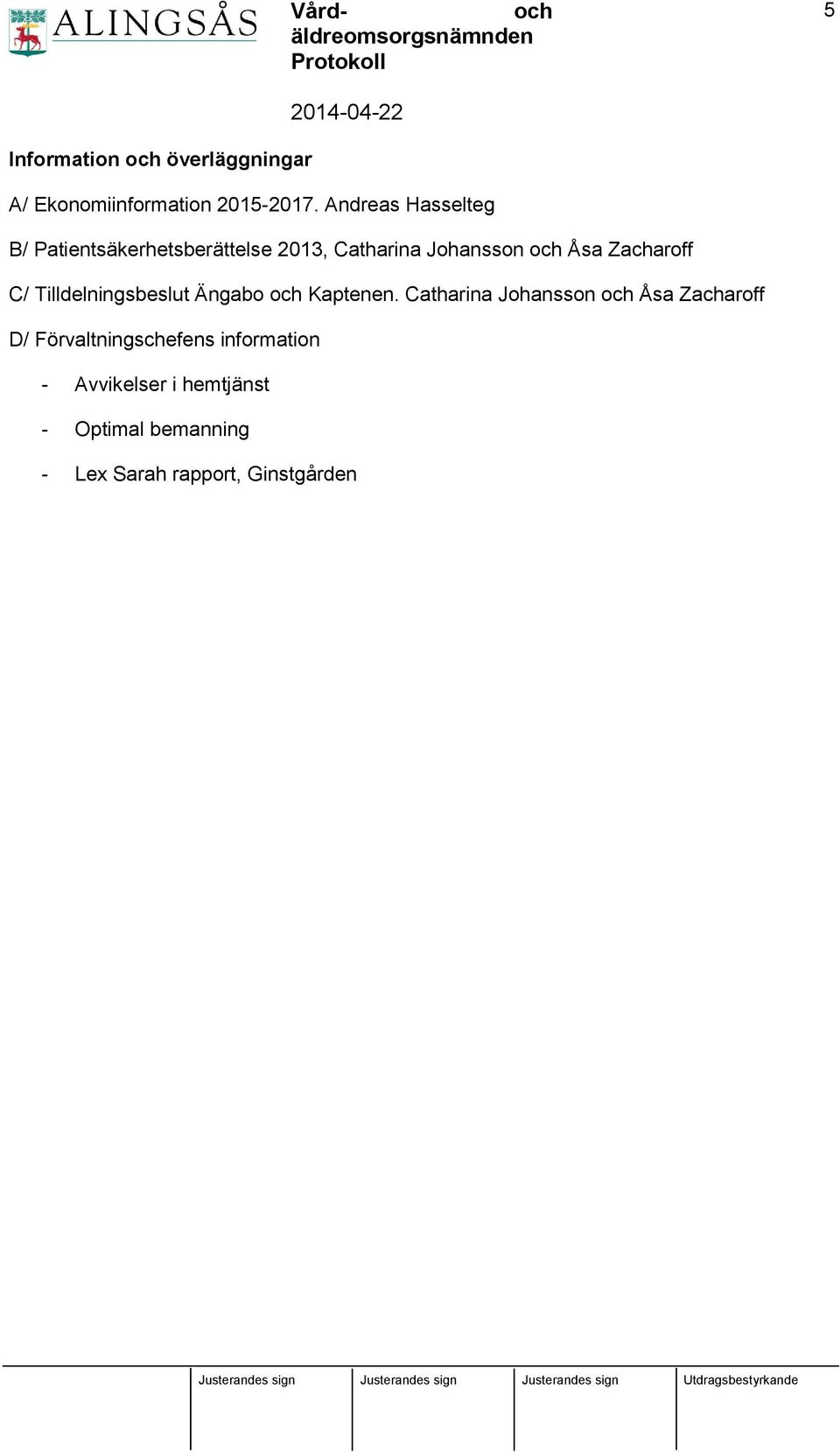 Zacharoff C/ Tilldelningsbeslut Ängabo Kaptenen.