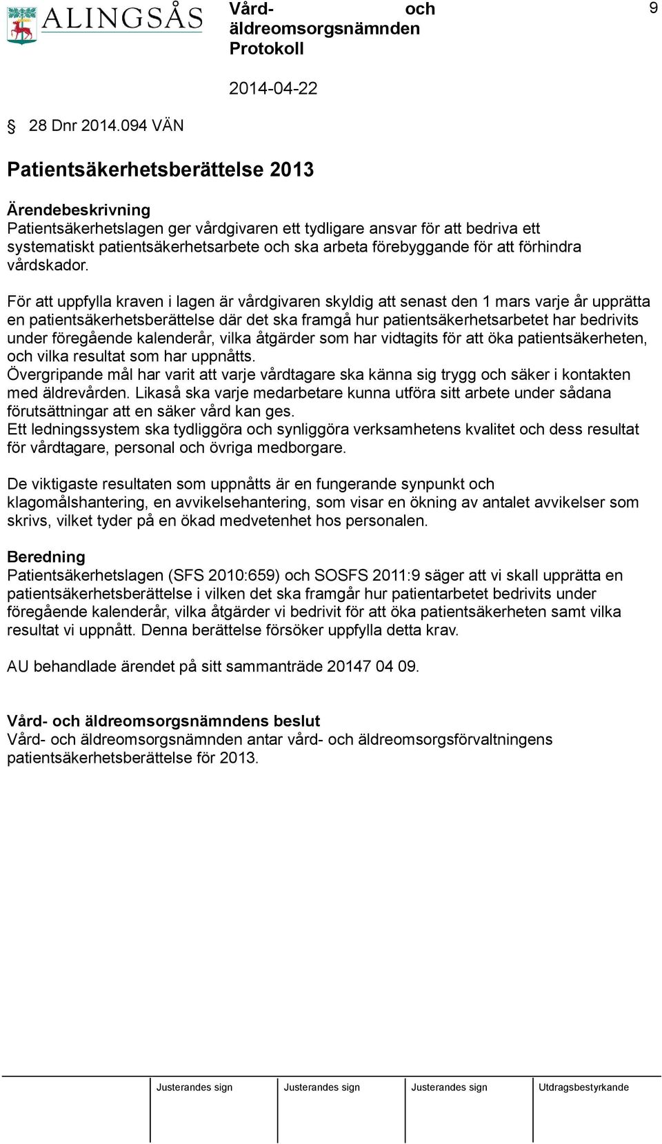 för att förhindra vårdskador.