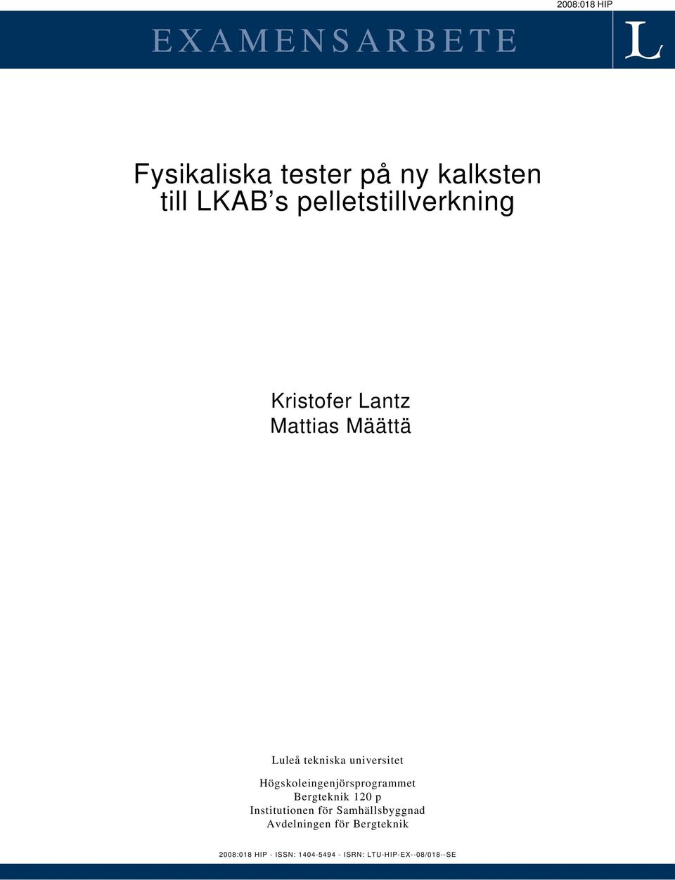 Högskoleingenjörsprogrammet Bergteknik 120 p Institutionen för Samhällsbyggnad