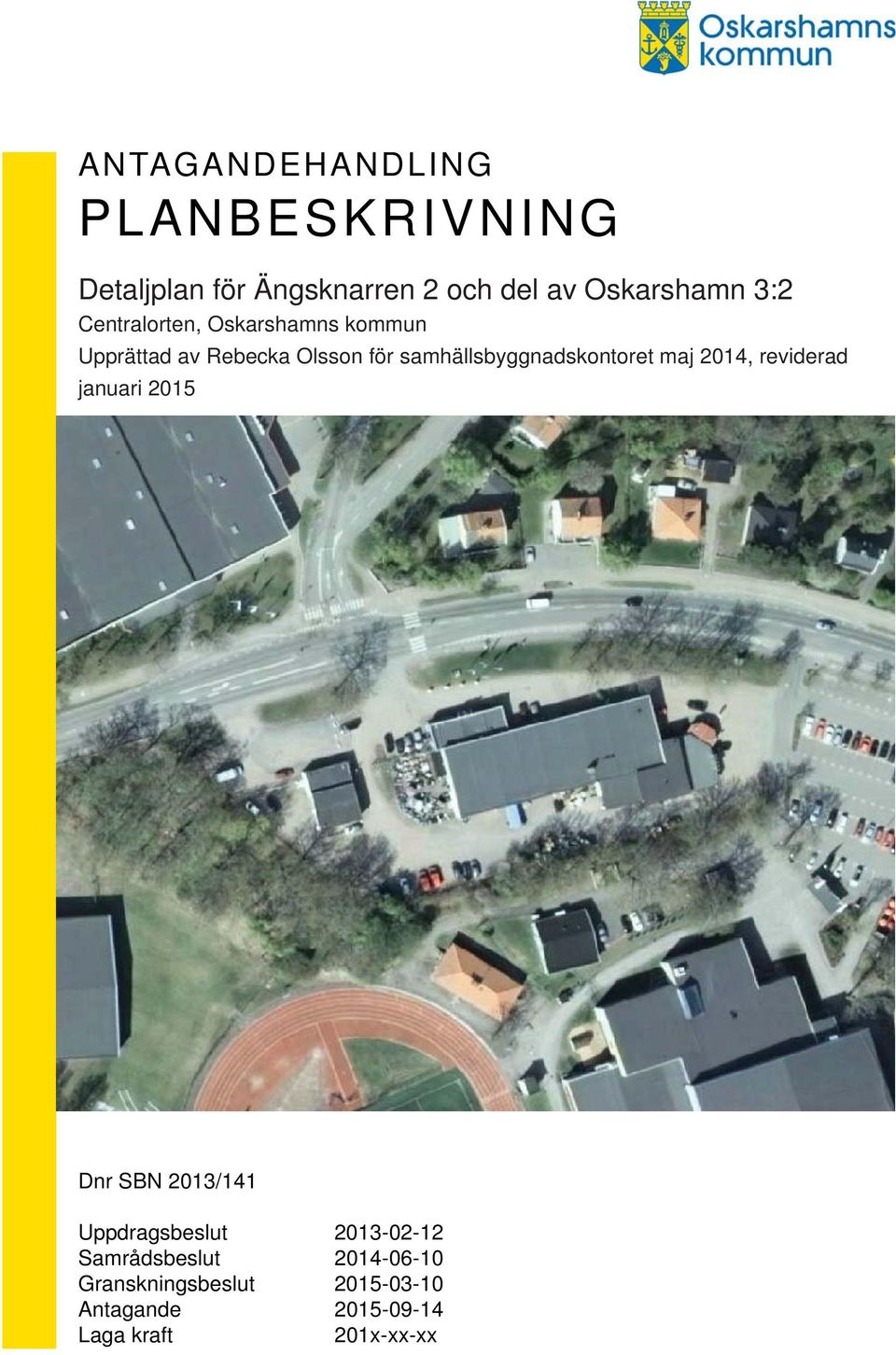 samhällsbyggnadskontoret maj 2014, reviderad januari 2015 Dnr SBN 2013/141