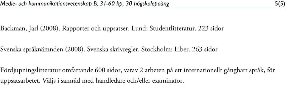 Svenska skrivregler. Stockholm: Liber.