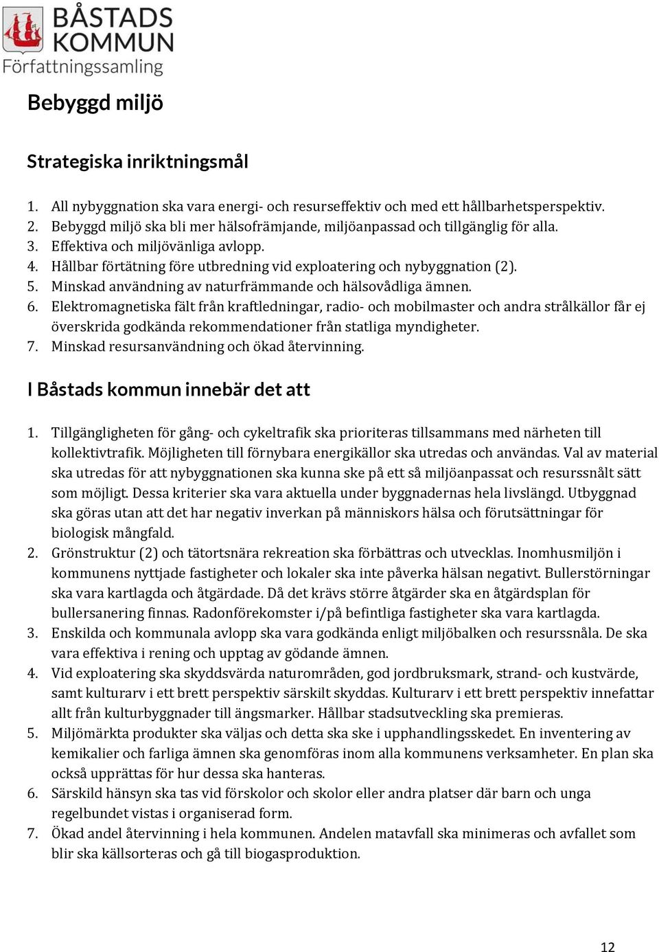 Minskad användning av naturfrämmande och hälsovådliga ämnen. 6.