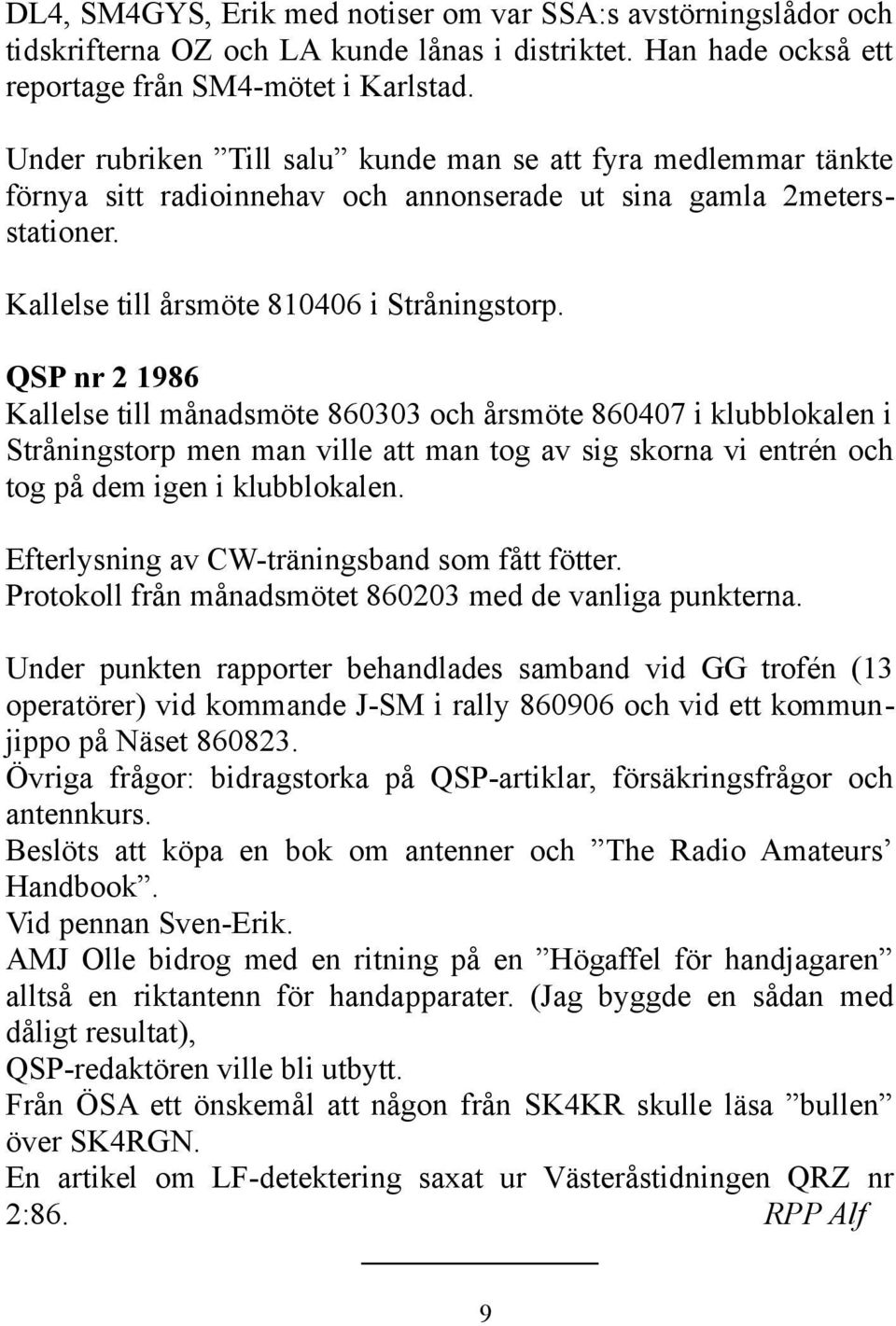 QSP nr 2 1986 Kallelse till månadsmöte 860303 och årsmöte 860407 i klubblokalen i Stråningstorp men man ville att man tog av sig skorna vi entrén och tog på dem igen i klubblokalen.