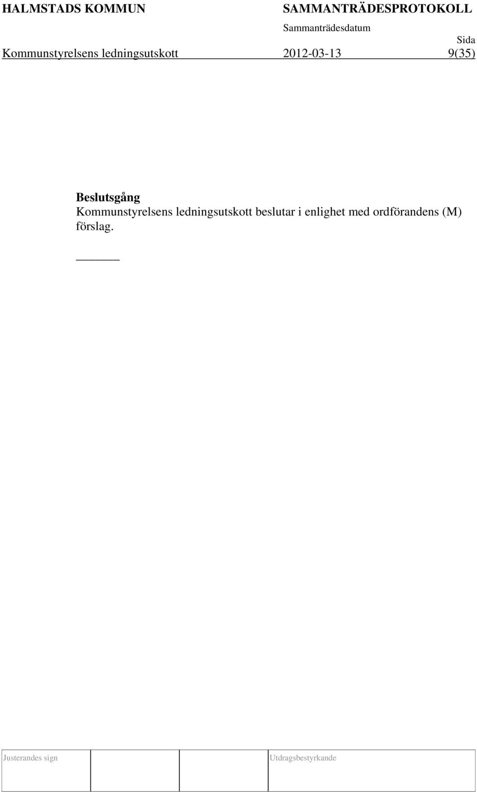 enlighet med ordförandens (M)