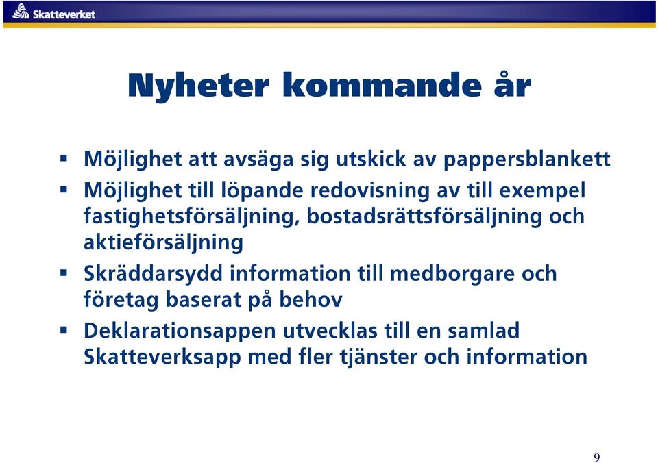 aktieförsäljning Skräddarsydd information till medborgare och företag baserat på behov