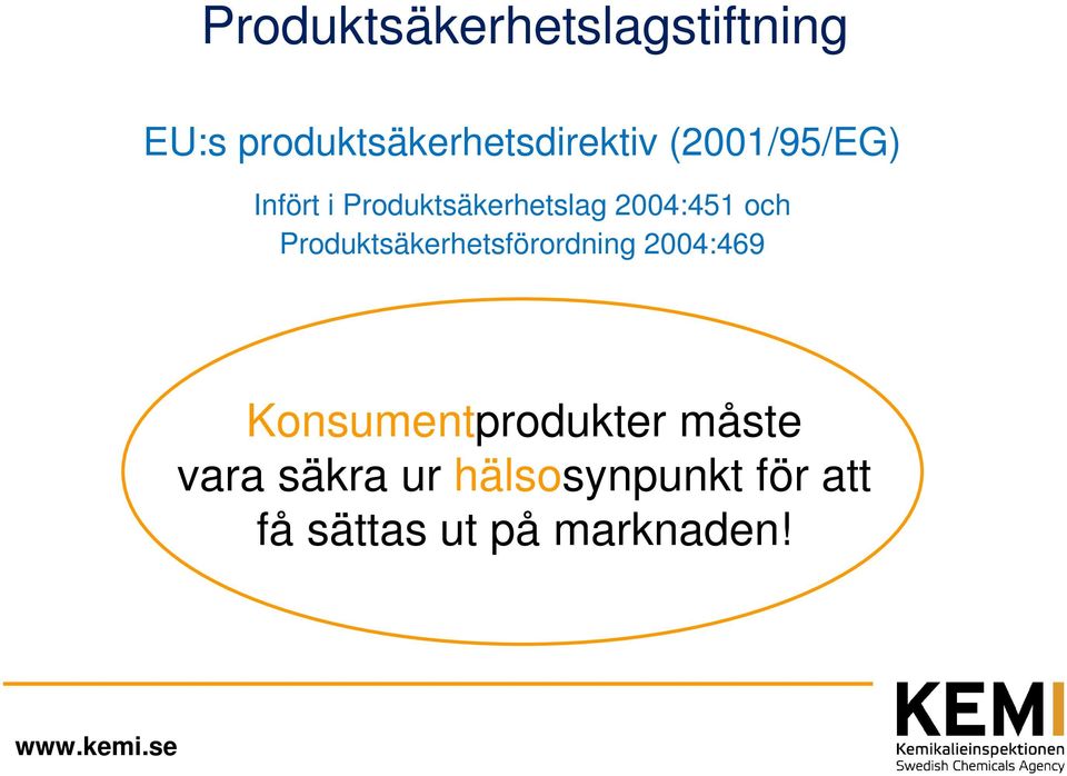 Produktsäkerhetsförordning 2004:469 Konsumentprodukter