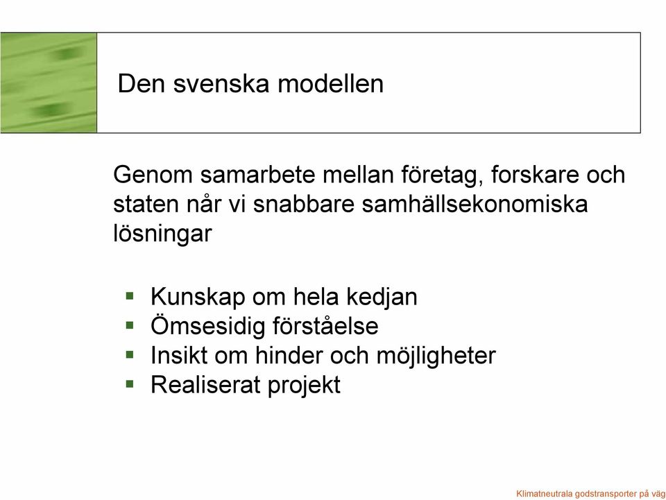 samhällsekonomiska lösningar Kunskap om hela kedjan