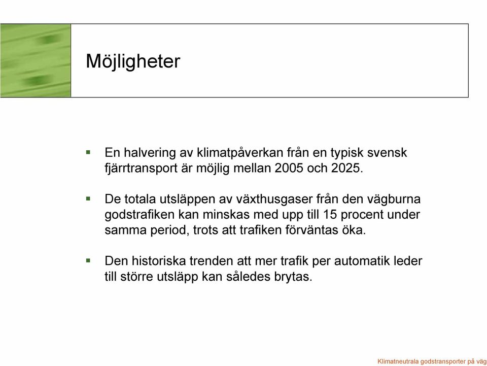 De totala utsläppen av växthusgaser från den vägburna godstrafiken kan minskas med upp till