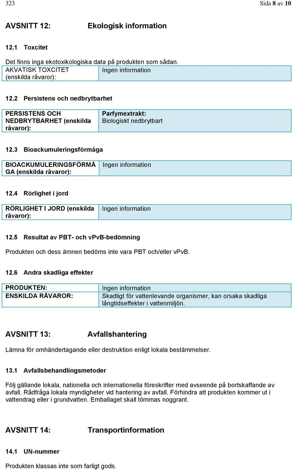 4 Rörlighet i jord RÖRLIGHET I JORD (enskilda råvaror): 12.