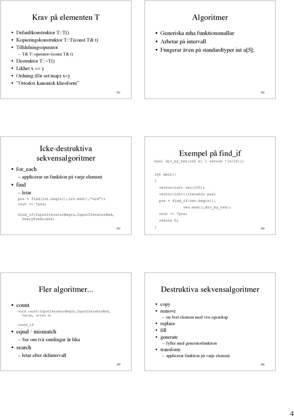 funktion på varje element find letar pos = find(lst.begin(),lst.