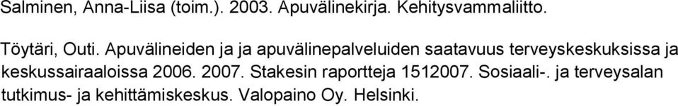 Apuvälineiden ja ja apuvälinepalveluiden saatavuus terveyskeskuksissa ja