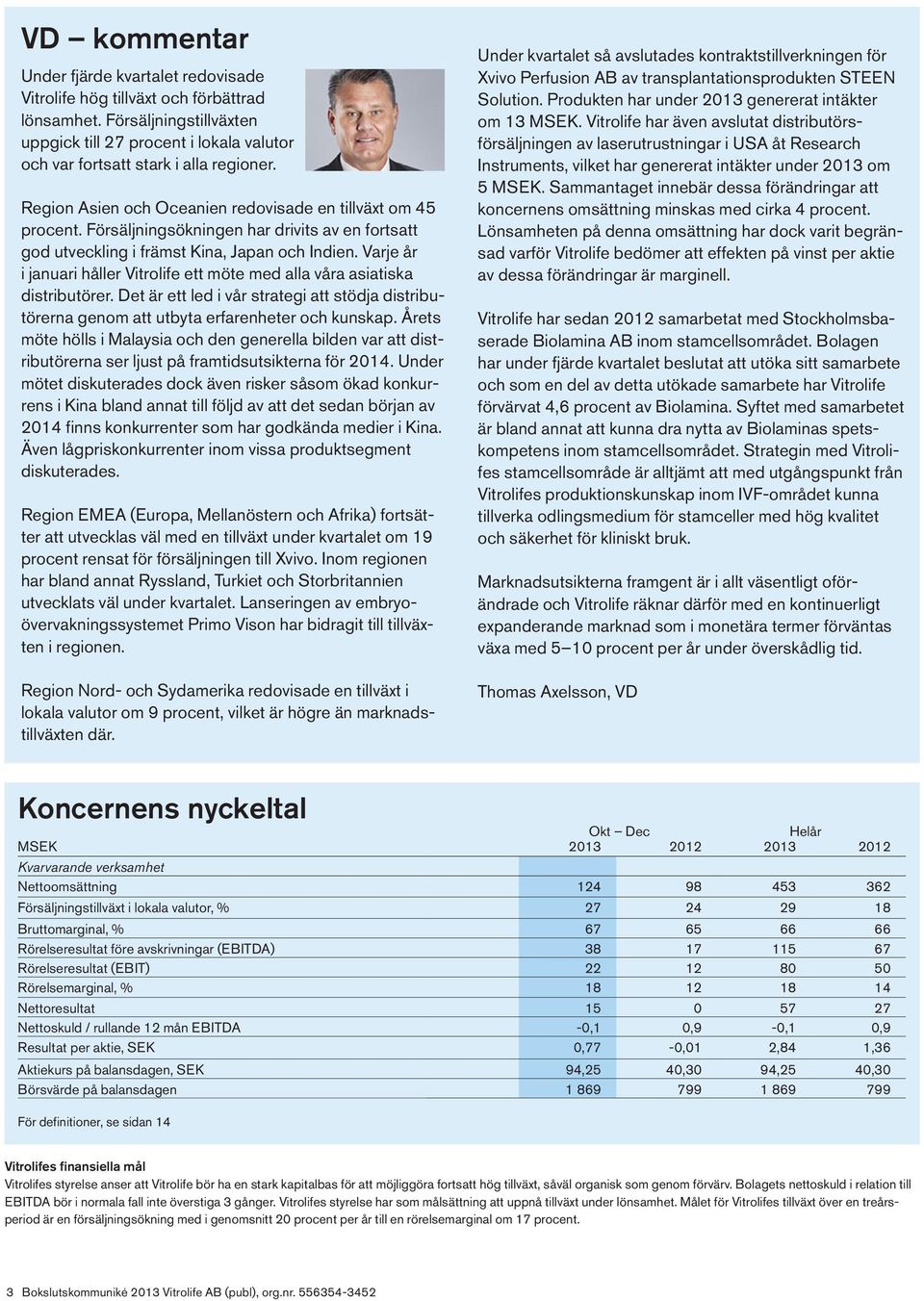 Varje år i januari håller Vitrolife ett möte med alla våra asiatiska distributörer. Det är ett led i vår strategi att stödja distributörerna genom att utbyta erfarenheter och kunskap.
