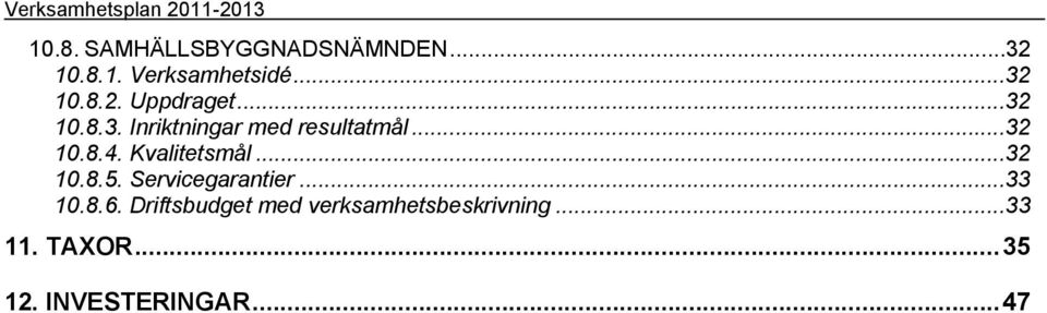 Kvalitetsmål...32 10.8.5. Servicegarantier...33 10.8.6.