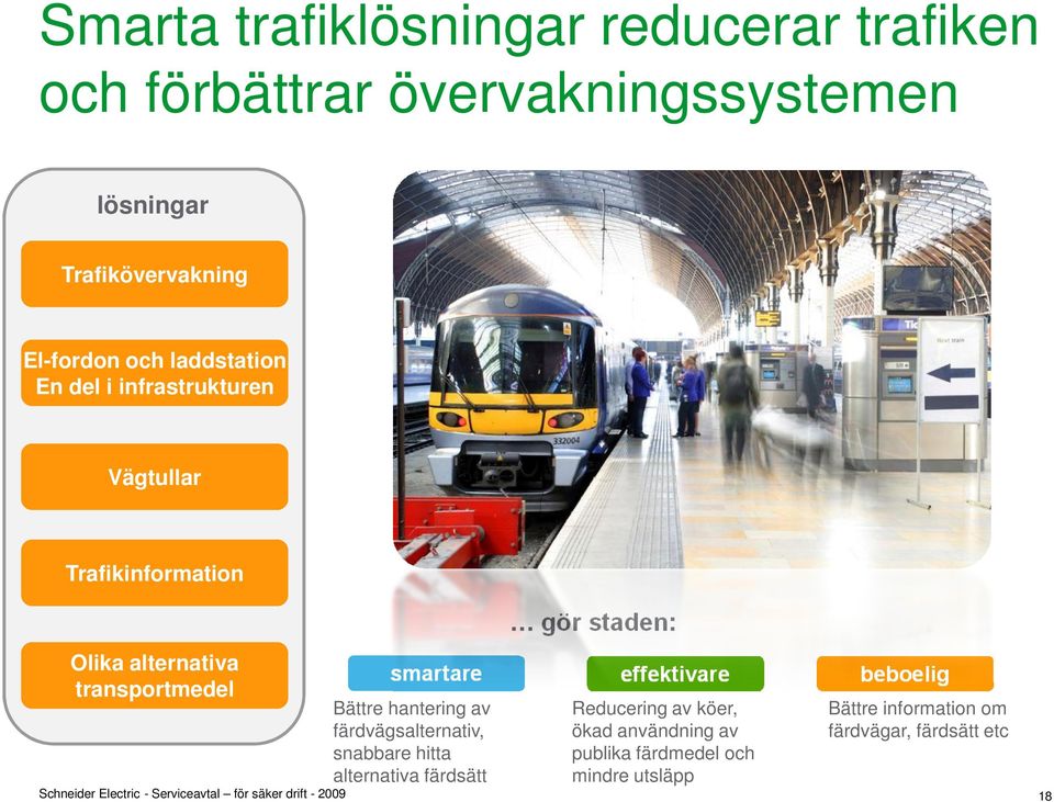 smartare effektivare beboelig Bättre hantering av färdvägsalternativ, snabbare hitta alternativa färdsätt gör