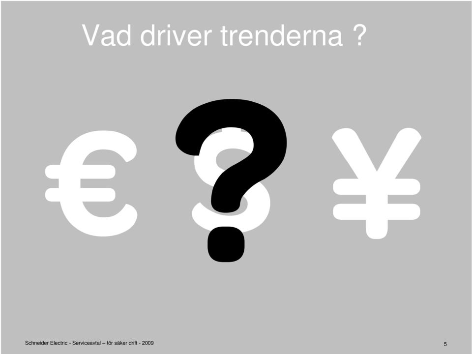 trenderna?