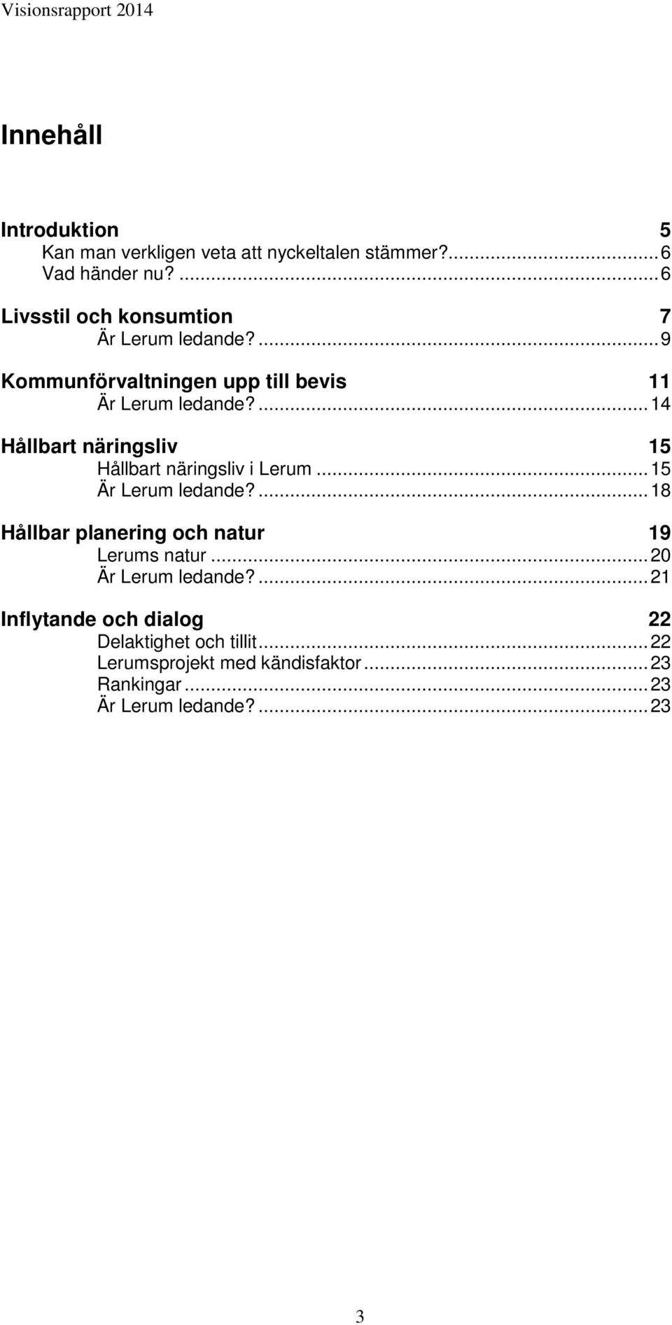 ... 14 Hållbart näringsliv 15 Hållbart näringsliv i Lerum... 15 Är Lerum ledande?