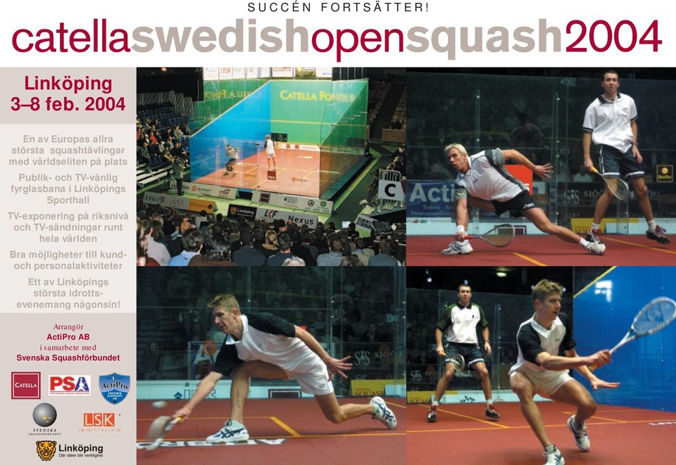 fyrglasbana i Linköpings Sporthall TV-exponering på riksnivå och TV-sändningar runt hela världen