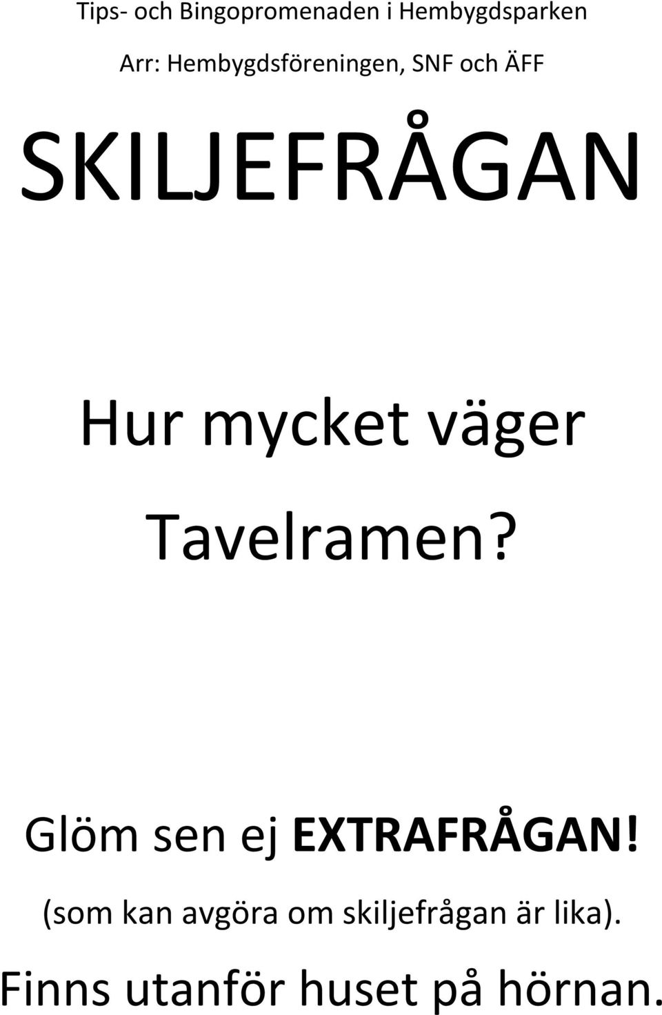 (som kan avgöra om skiljefrågan är