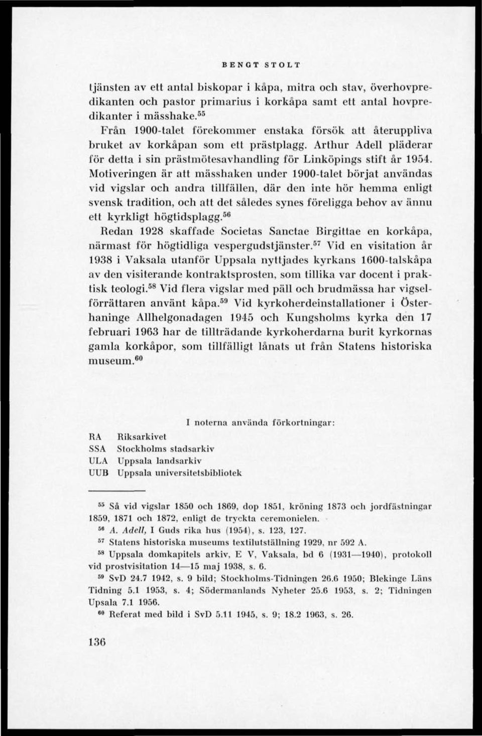 Motiveringen är att mässhaken under 1900-talet börjat användas vid vigslar och andra tillfällen, där den inte hör hemma enligt svensk tradition, och att det således synes föreligga behov av ännu ett