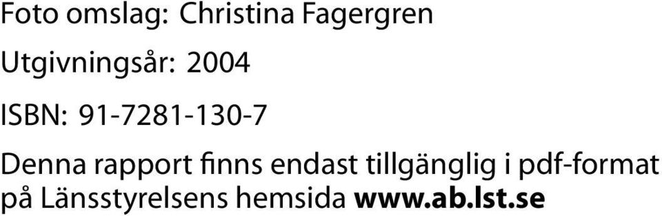 Denna rapport finns endast tillgänglig i