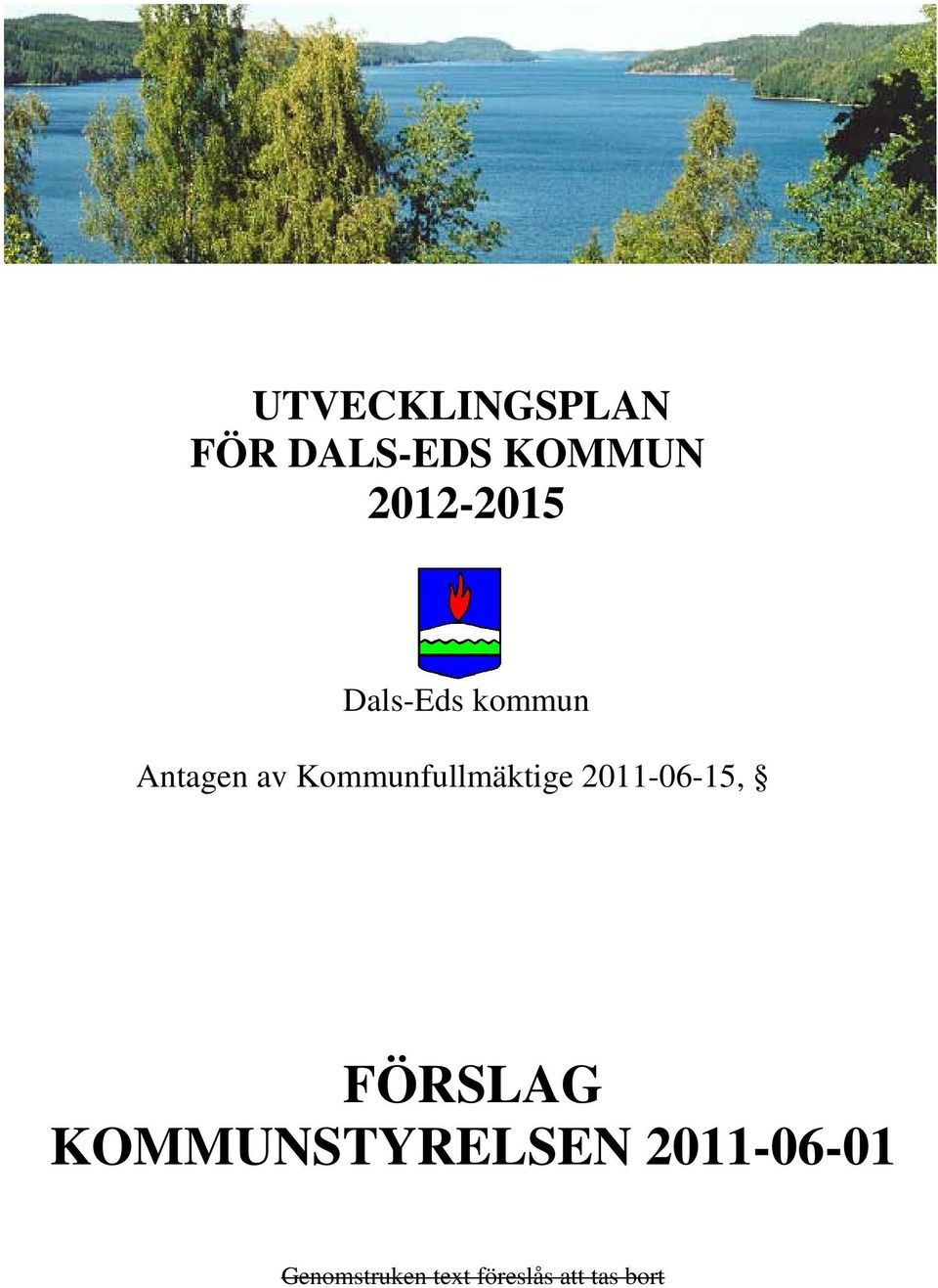 Kommunfullmäktige 2011-06-15, FÖRSLAG