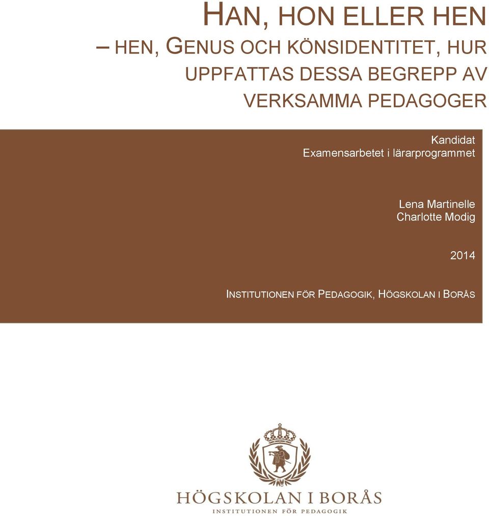 Examensarbetet i lärarprogrammet Lena Martinelle
