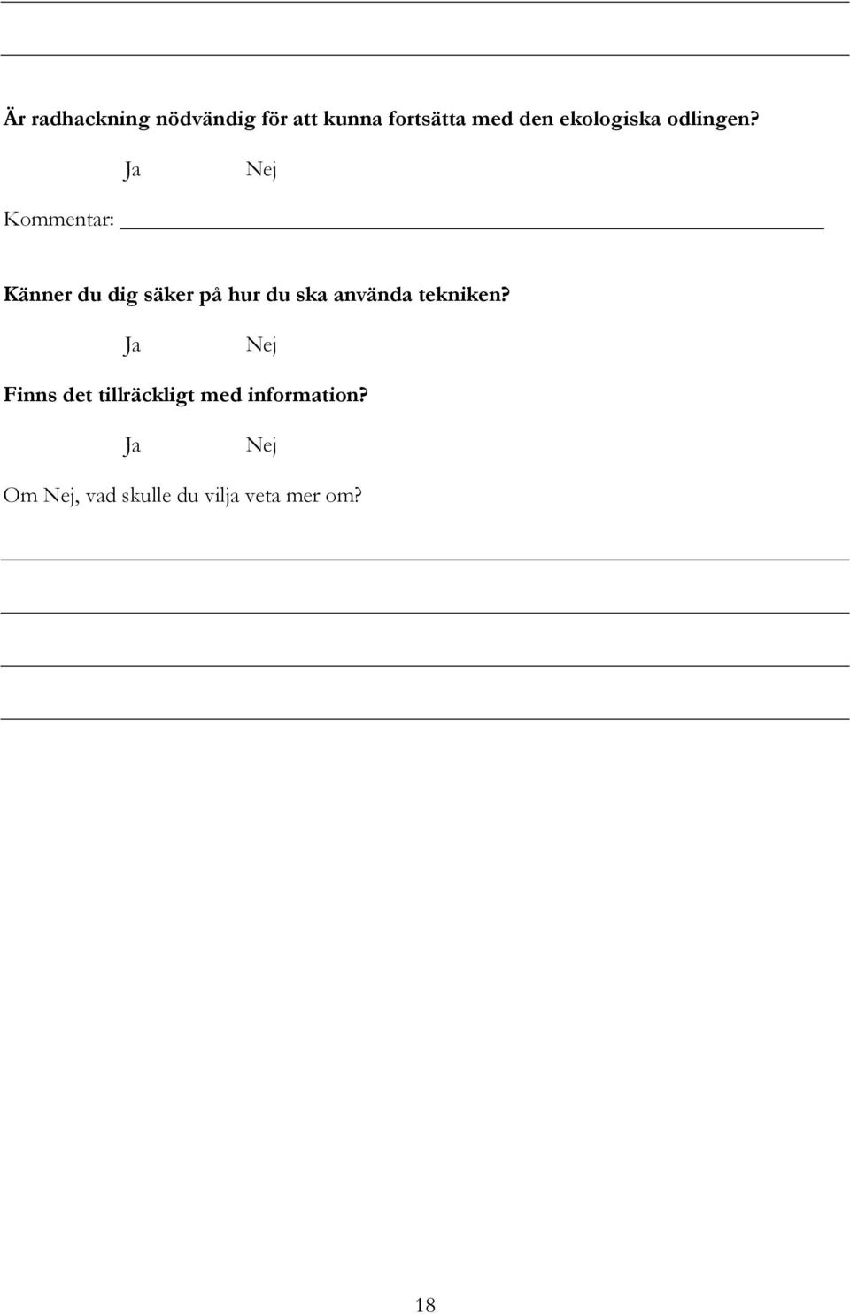 Ja Nej Kommentar: Känner du dig säker på hur du ska använda