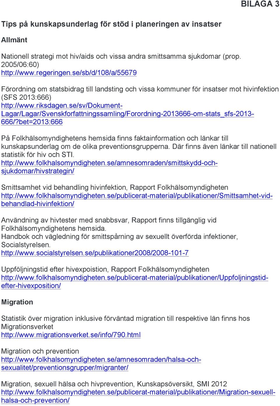 se/sv/dokument- Lagar/Lagar/Svenskforfattningssamling/Forordning-2013666-om-stats_sfs-2013-666/?