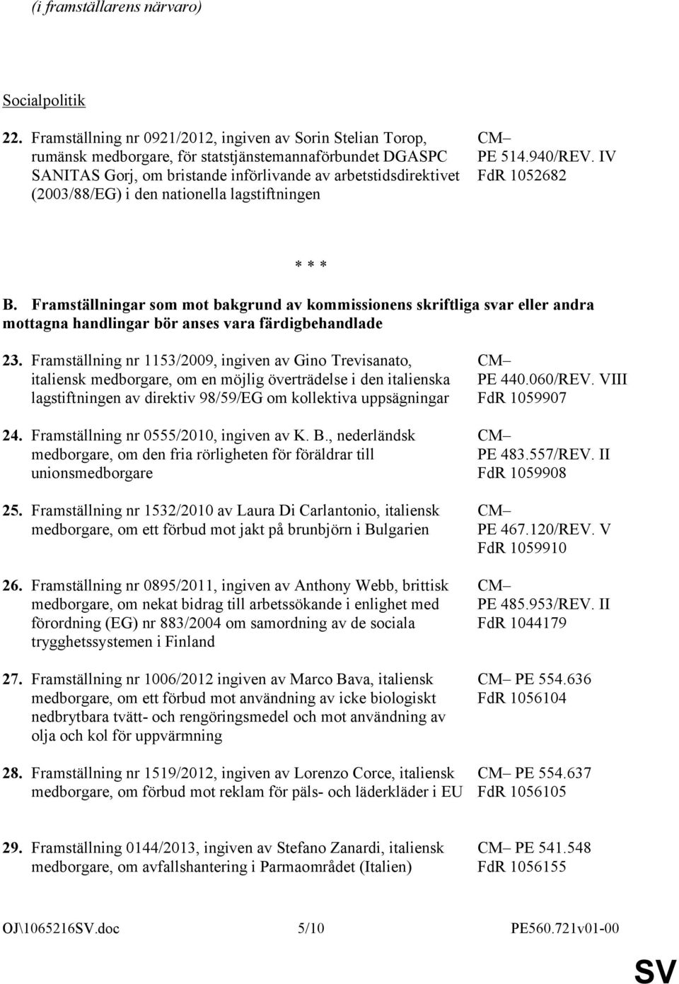 den nationella lagstiftningen PE 514.940/REV. IV FdR 1052682 * * * B.