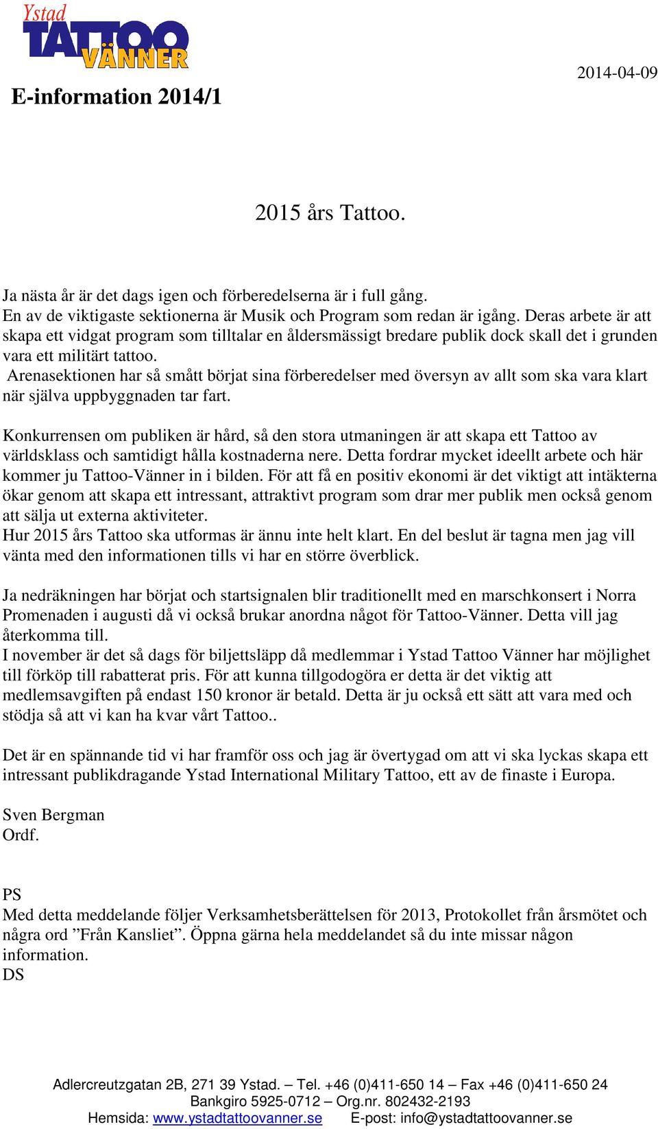 Arenasektionen har så smått börjat sina förberedelser med översyn av allt som ska vara klart när själva uppbyggnaden tar fart.
