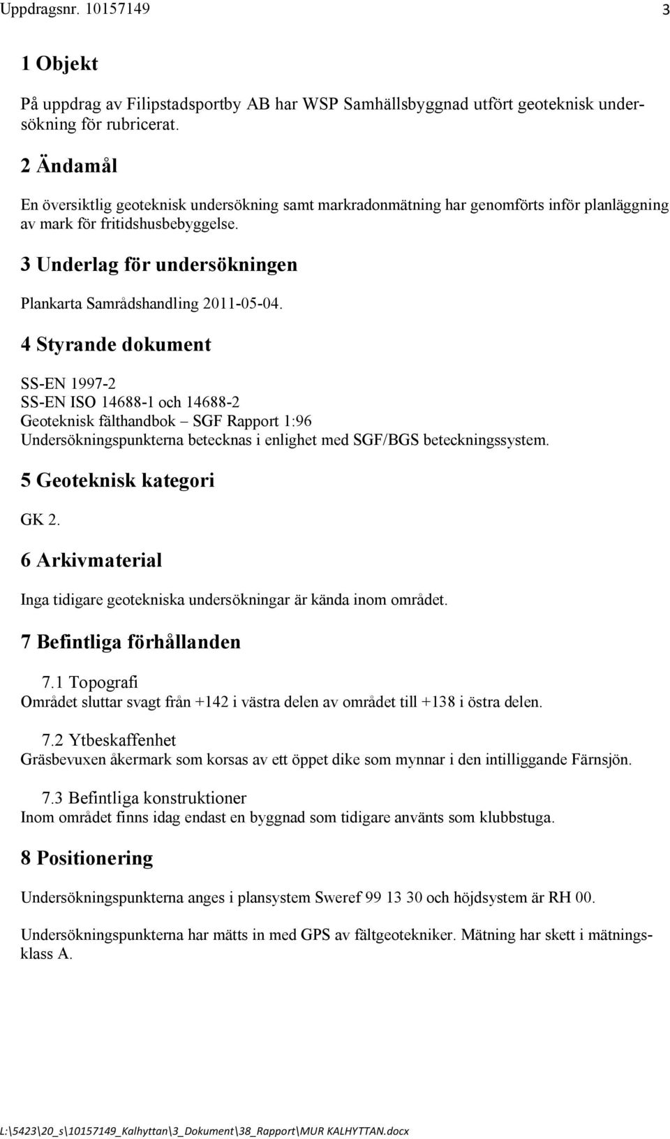 3 Underlag för undersökningen Plankarta Samrådshandling 2011-05-04.