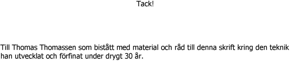denna skrift kring den teknik han