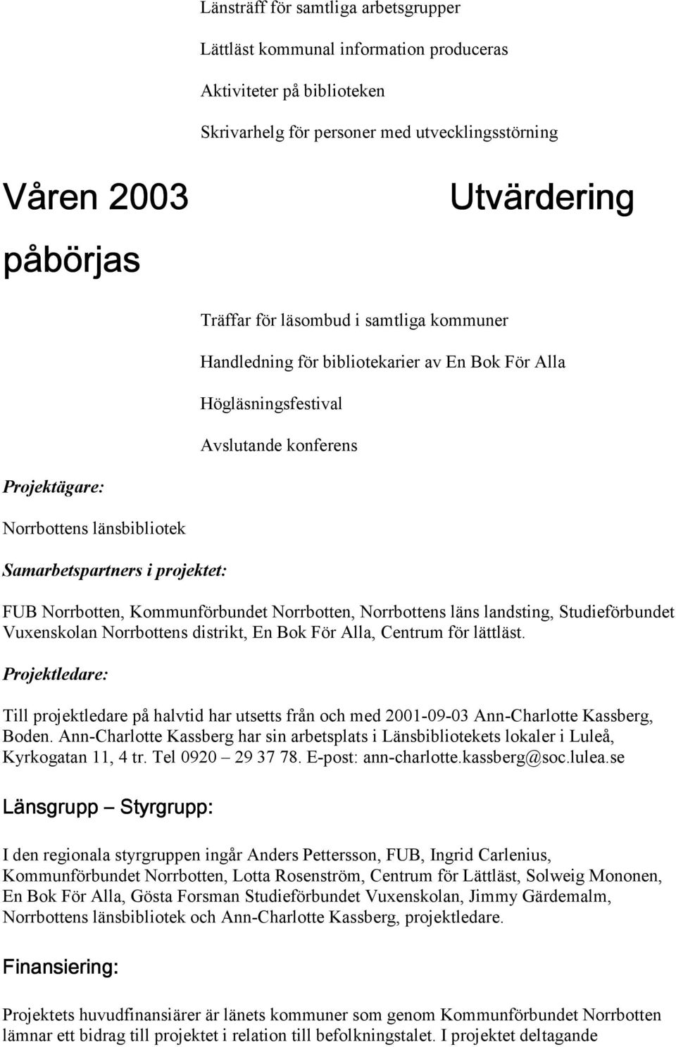 läns landsting, Studieförbundet Vuxenskolan Norrbottens distrikt, En Bok För Alla, Centrum för lättläst.