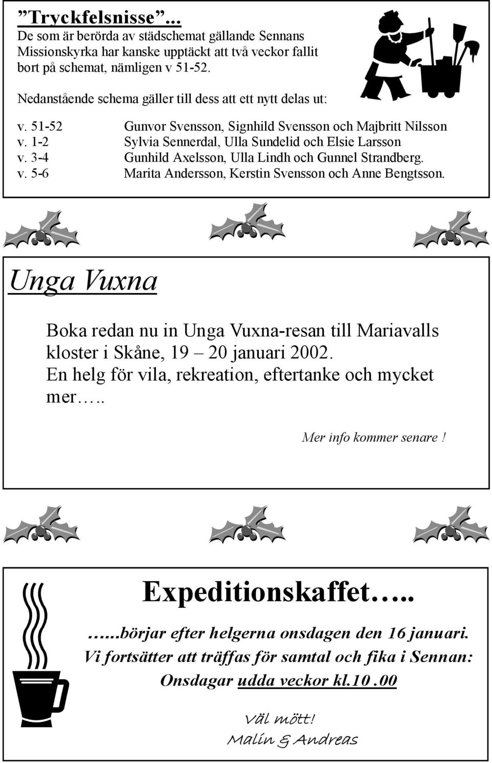 3-4 Gunhild Axelsson, Ulla Lindh och Gunnel Strandberg. v. 5-6 Marita Andersson, Kerstin Svensson och Anne Bengtsson.