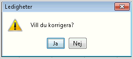 Ledighet med lön 5 Korrigera ledighet Korrigera hela ledigheten Om din rapportering har status Överförd : Markera raden du vill ändra på nedersta delen av bilden. Knappen Korrigera är nu aktiverad.