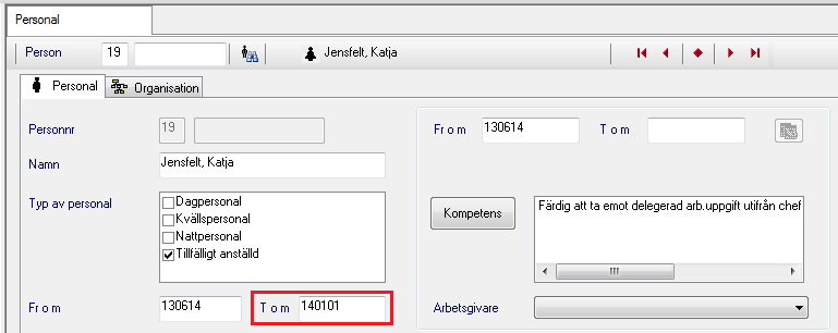 11 (11) Klicka på mittenknappen av bandspelarknapparna fölr att ta fram aktuell post. Ta bort tom datum och kontrollera att organisation etc stämmer.