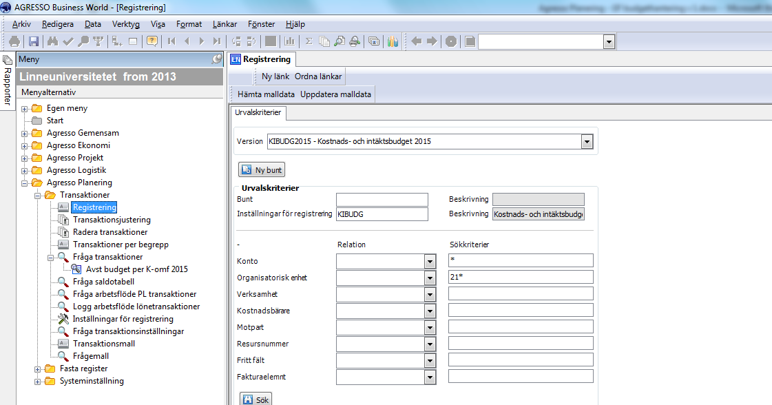 Agresso Planering - Kostnads- och intäktsbudget Registrering Välj Agresso Planering/Transaktioner/ Registering Välj den budgetversion ni ska jobba i, KIBUDG2017 Kostnads- och intäktsbudget 2017 samt