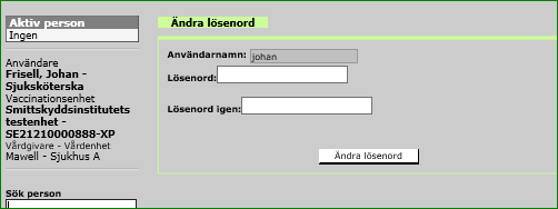 7. Ändra lösenord Funktionen är tillgänglig för alla roller på både enhets- och regional nivå. Användarnamn: Genererat av systemet när användaren skapades. Kan inte ändras.