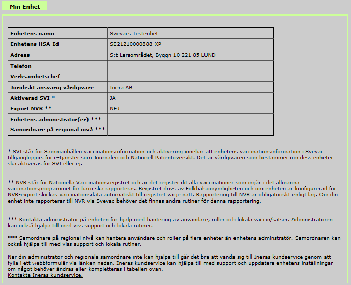 12. Min enhet I vyn Min Enhet kan man ta del av information lagrad i Svevac om sin egna vaccinationsenhet, det vill säga den enhet man är inloggad på.