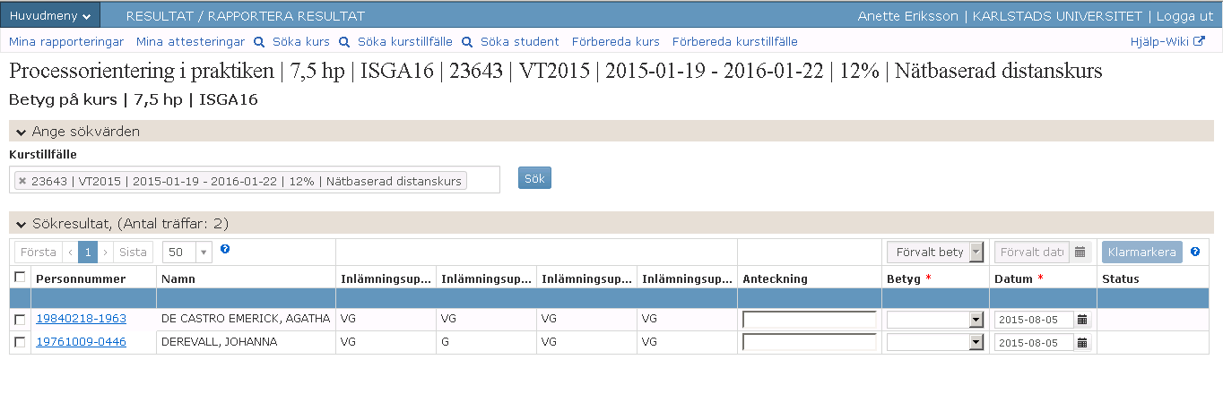 19 RESULTATNOTERING DIREKT UNDER KURS Översikt Resultatnoteringar som lagts direkt