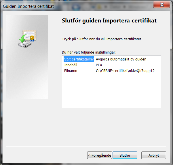 samhällsskydd och beredskap Användarmanual CBRNE 6 (19) Gör inga ändringar här utan klicka på Nästa. Bekräfta installationen av certifikatet med Slutför. 4.