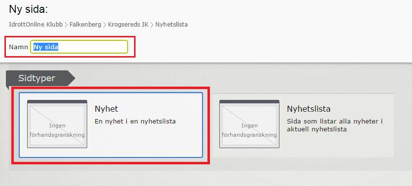 Skapa nyhet För att skapa en nyhet, gå in i redigerarläget och i navigeringsfönstret markerar ni nyhetslistan. Ni klickar på menyknappen till höger om sidnamnet och väljer Ny sida.