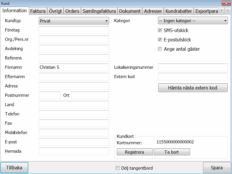 Flik (1) Information I fliken Information anges kundens kontaktuppgifter, i fliken Faktura anges fakturainformationen. I rutan Kundtyp anger du om kunden är privatperson, företagskund etc.
