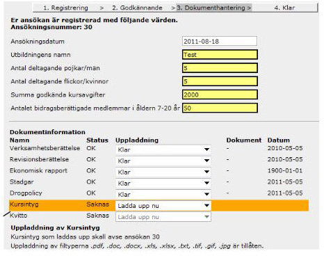 Godkännande Nästa steg handlar om att godkänna din bidragsansökan. Tryck på knappen Godkänn om dina uppgifter stämmer, eller klicka på Tillbaka om du vill ändra något värde.