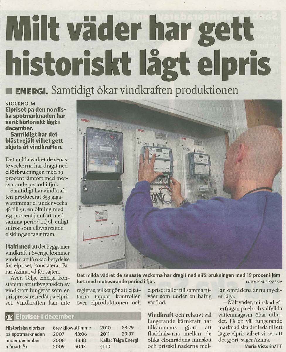 Balans tillgång-efterfrågan avgör elpris Skånska Dagbladet 31 december 2011 Mildväder Minskar efterfrågan