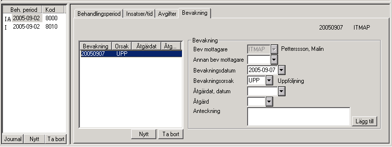 Inskrivning - Behandlingsperiod - Flik Bevakning Bev mottagare synkroniseras mot behandlingsperiodens ansvarige.