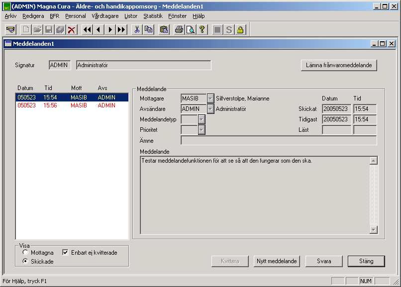 Avsändaren av meddelandet kan i sin listbox se om mottagaren har läst meddelandet eller ej genom att texten i listboxen är röd på ej lästa meddelanden och svart när mottagaren läst meddelandet.