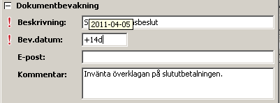 Bevakning och påminnelser På tre olika sätt: 2) Genom upplägg