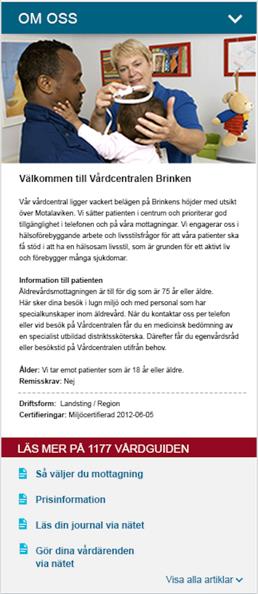 Om oss Samma information som idag förutom Läs mer på 1177 Vårdguiden. Ikon för ingår i vårdval finns bara i Skåne. Miljöcertifieringar finns endast i Stockholm.