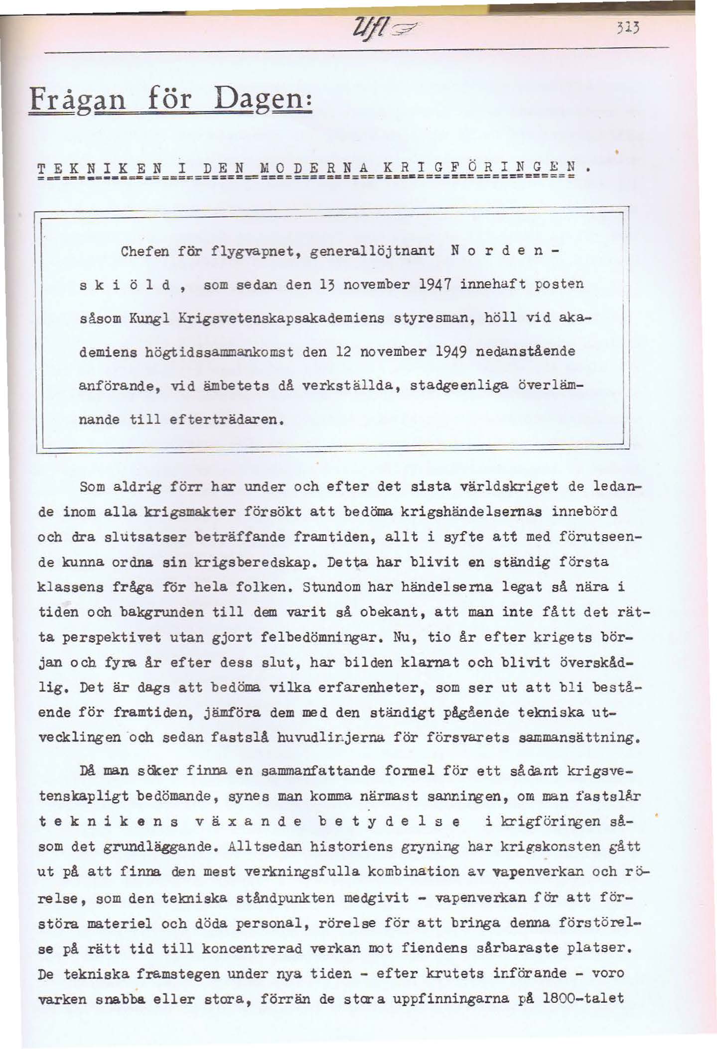 ---- -- 313 Fråga11 för Dagen: I TEKNIKEN I DEN MODERNA KRIGFÖRINGEN.